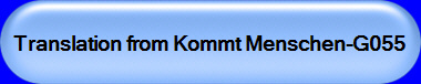 Translation from Kommt Menschen-G055